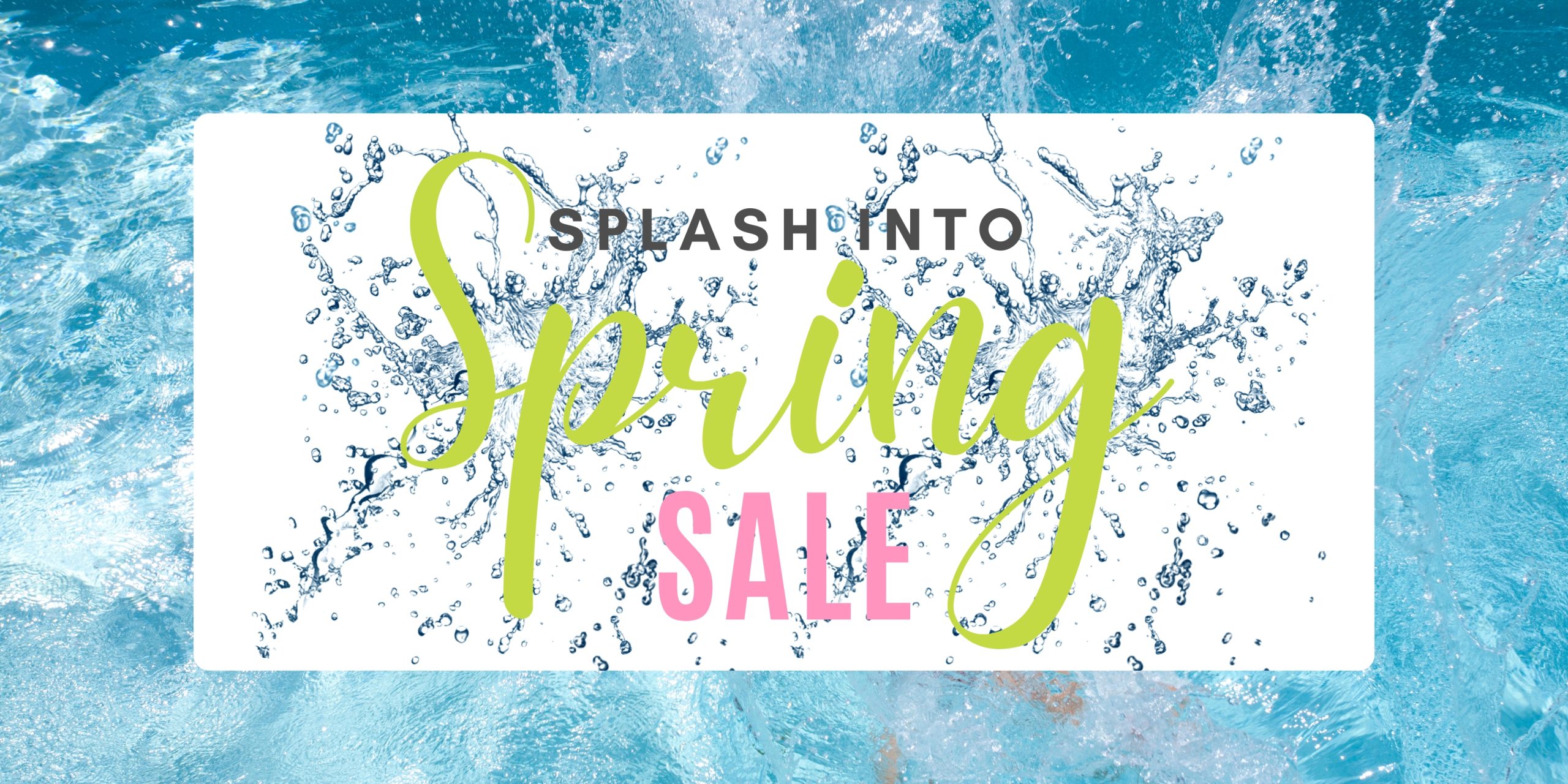 splash into spring sale